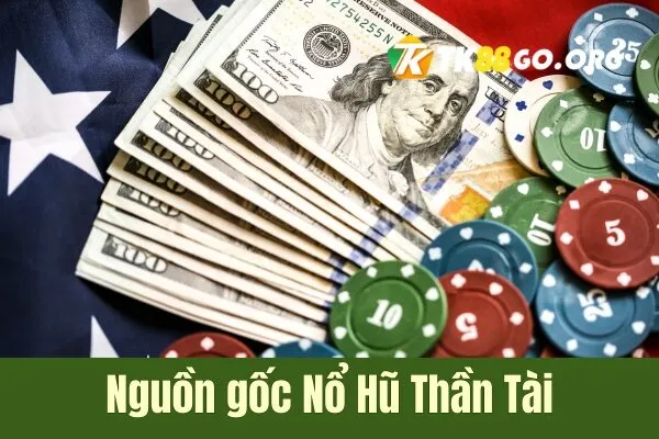 Nguồn gốc Nổ Hũ Thần Tài Chơi Game Dễ Dàng