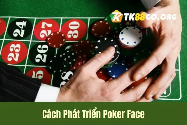 Cách phát triển Poker Face