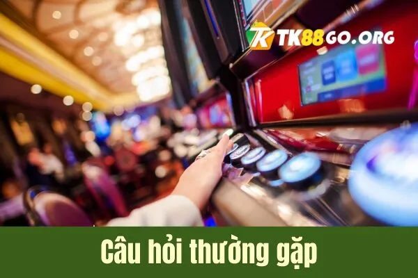 Câu hỏi thường gặp