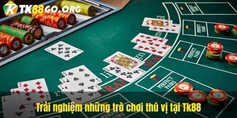 Trải nghiệm những trò chơi thú vị tại Tk88