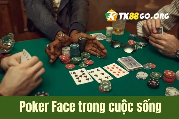 Poker Face Cách Sử Dụng Tâm Lý Đối Thủ Để Giành Chiến Thắng trong cuộc sống 